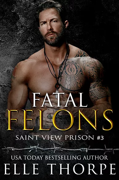 Book Cover: Fatal Felons by Elle Thorpe